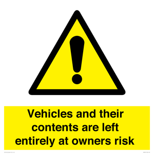 Vehicles and their contents are left entirely at owners risk